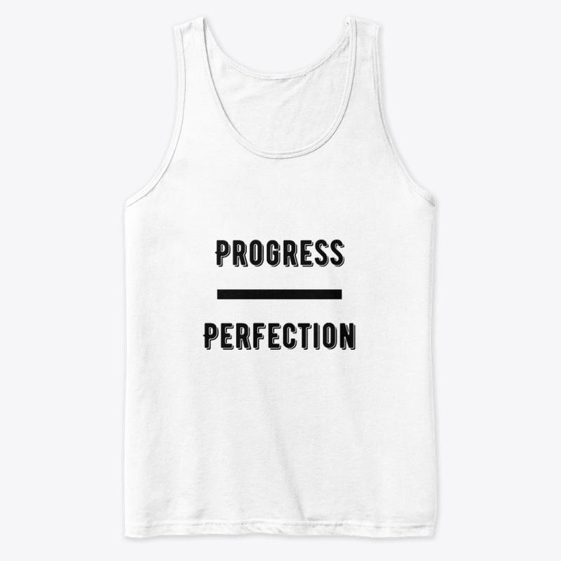 Progress Over Perfection