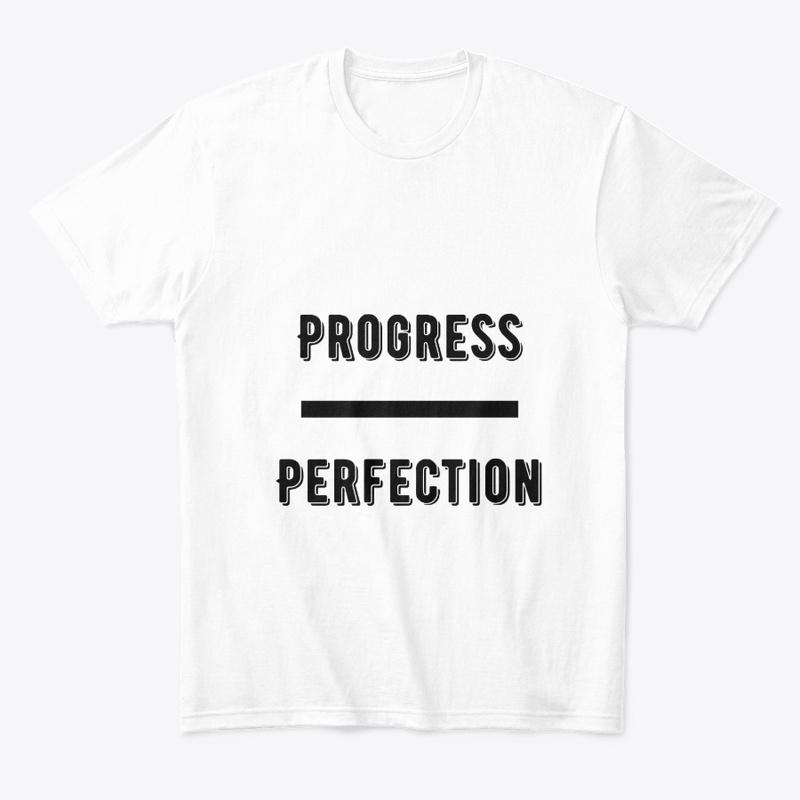 Progress Over Perfection